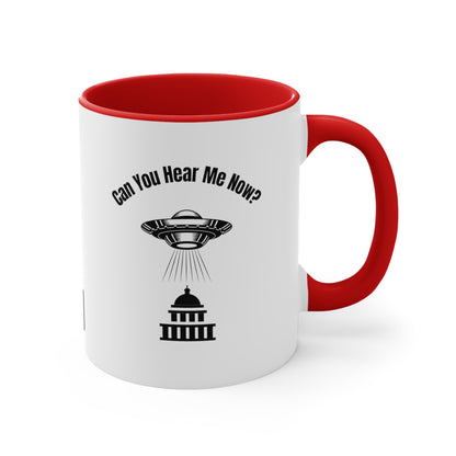 Can You Hear Me Now? Coffee Mug, 11oz