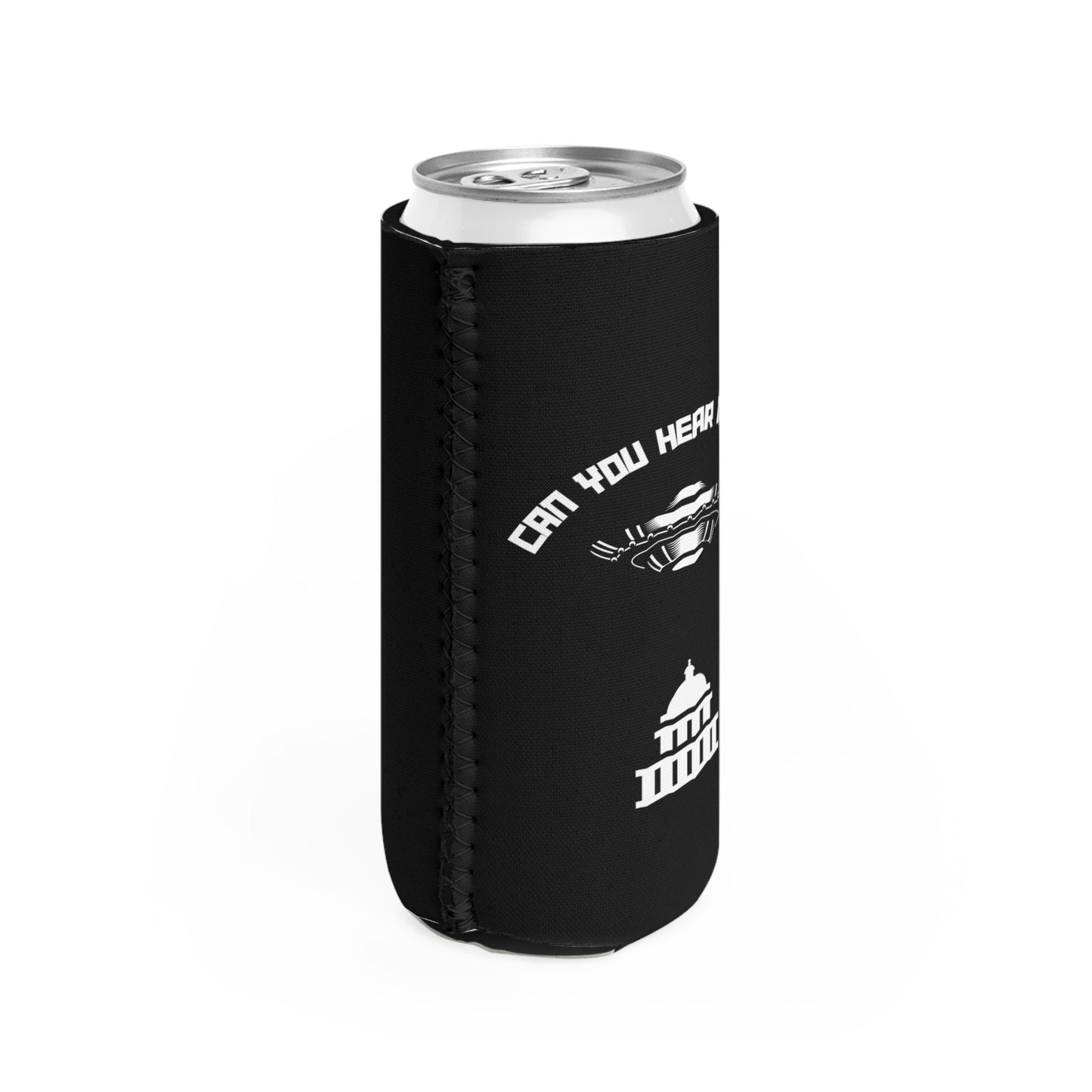 Can You Hear Me Now! Slim Can Cooler