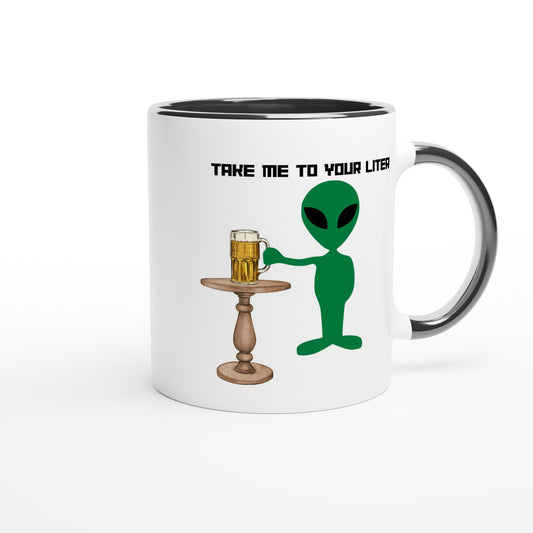 Take me To Your Liter 11oz Coffee (or Beer!) Mug